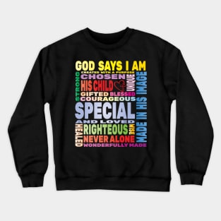God Says I Am Phrases Christian God Faith Christ Holy Spiritual Lord Crewneck Sweatshirt